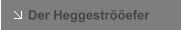 Der Heggeströöefer