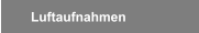 Luftaufnahmen